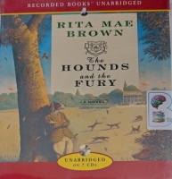 The Hounds and the Fury written by Rita Mae Brown performed by Rita Mae Brown on Audio CD (Unabridged)